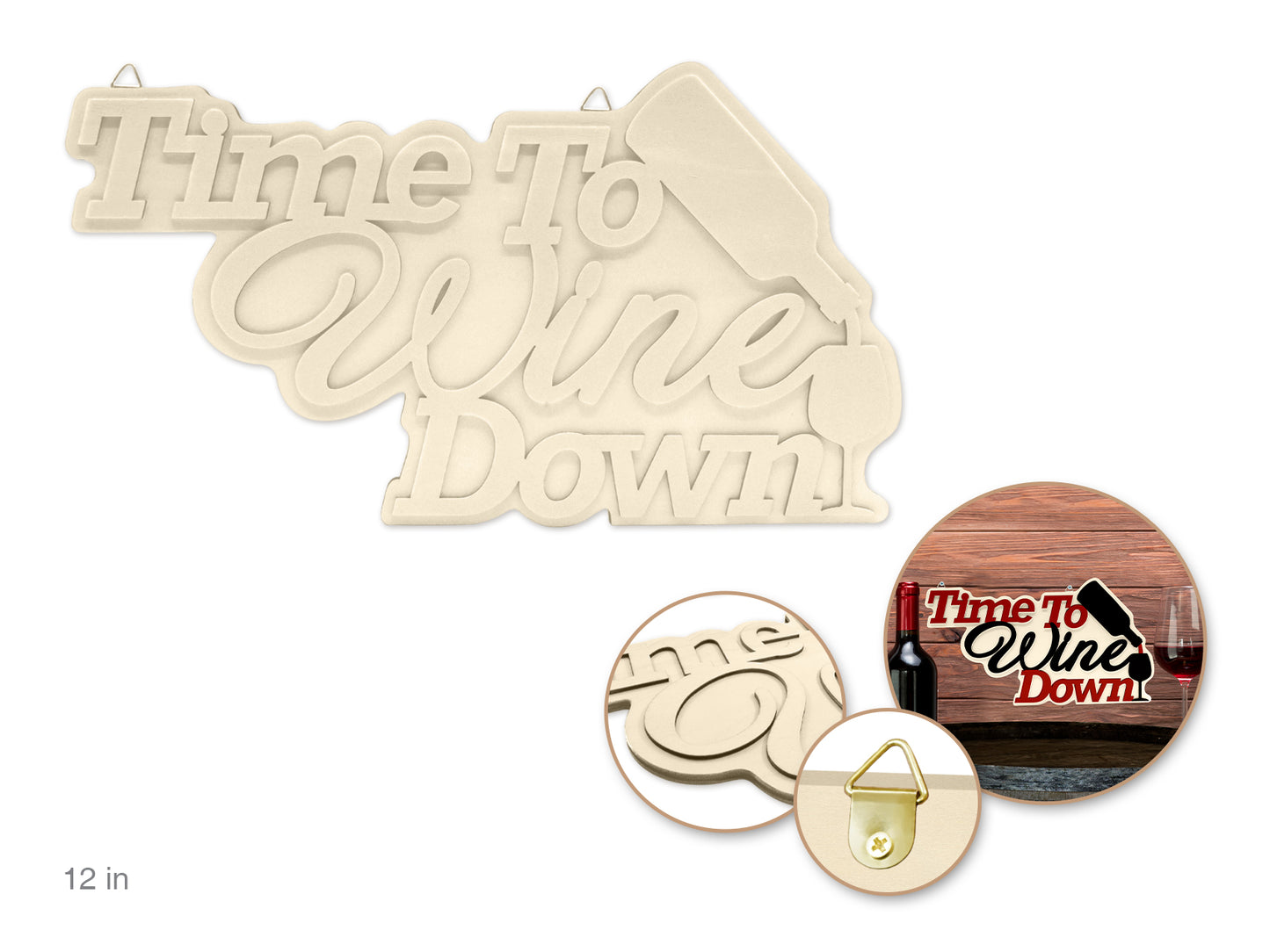 Wood Decor: 12" DIY Words Plaque 3D 7mm(T) w/Hook J) Time to Wine Down