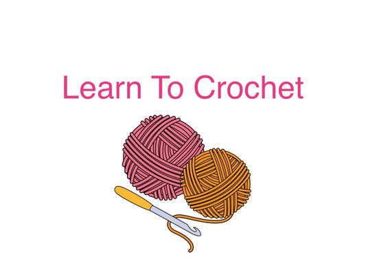 Learn To Crochet -You pick the date